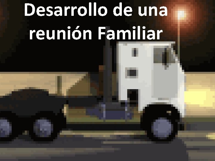 Desarrollo de una reunión Familiar 