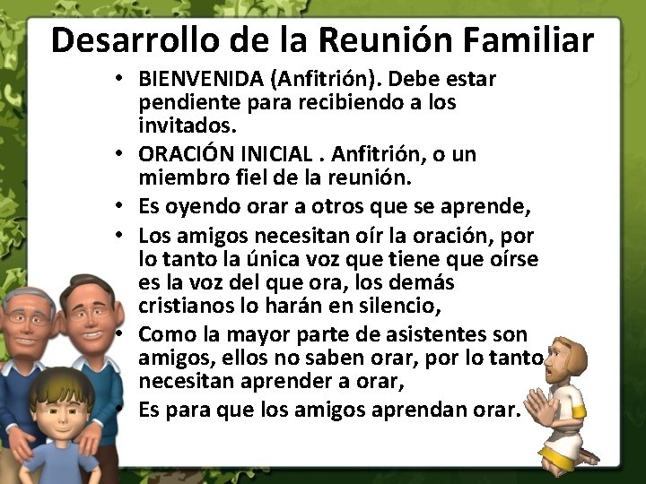 Desarrollo de la Reunión Familiar • BIENVENIDA (Anfitrión). Debe estar pendiente para recibiendo a