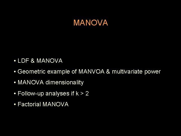 MANOVA • LDF & MANOVA • Geometric example of MANVOA & multivariate power •