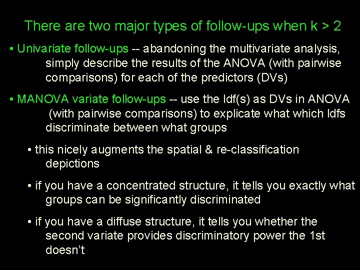 There are two major types of follow-ups when k > 2 • Univariate follow-ups