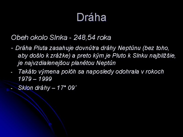 Dráha Obeh okolo Slnka - 248, 54 roka - Dráha Pluta zasahuje dovnútra dráhy