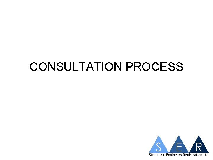 CONSULTATION PROCESS 