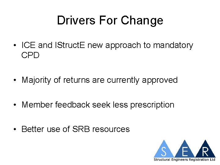 Drivers For Change • ICE and IStruct. E new approach to mandatory CPD •