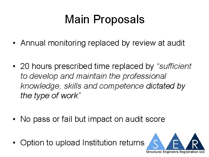 Main Proposals • Annual monitoring replaced by review at audit • 20 hours prescribed