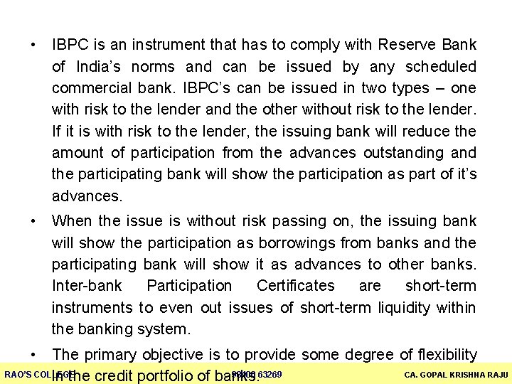  • IBPC is an instrument that has to comply with Reserve Bank of