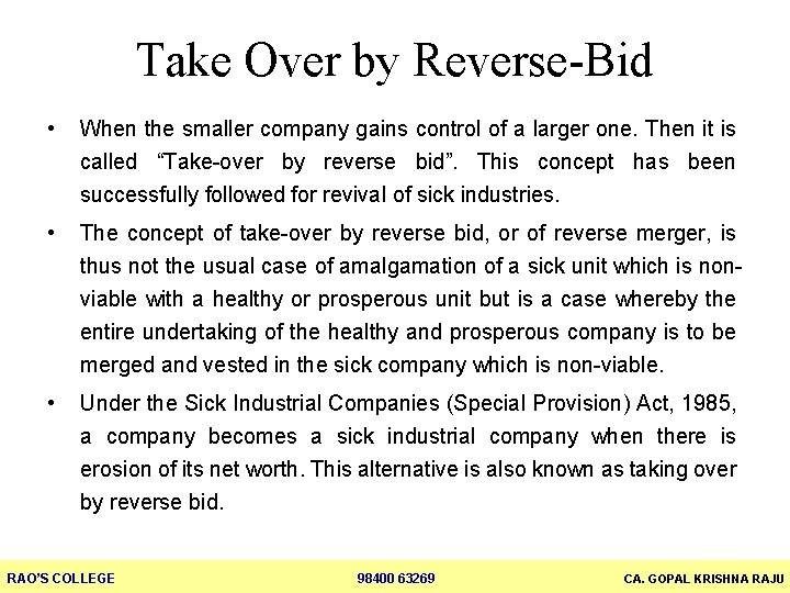 Take Over by Reverse-Bid • When the smaller company gains control of a larger