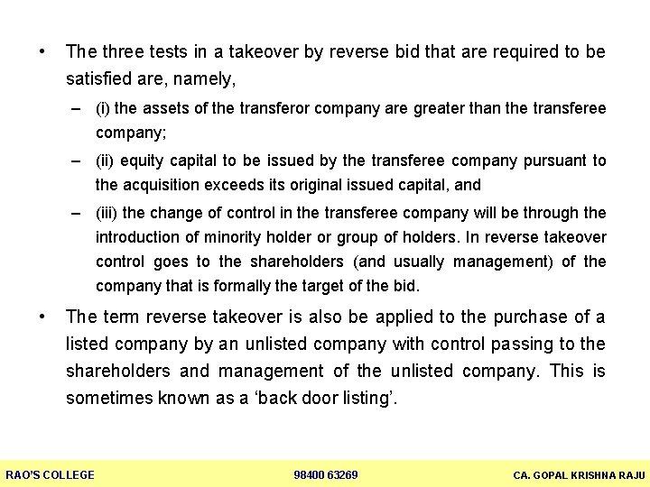  • The three tests in a takeover by reverse bid that are required