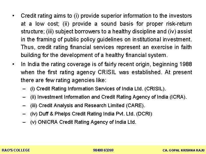  • Credit rating aims to (i) provide superior information to the investors at