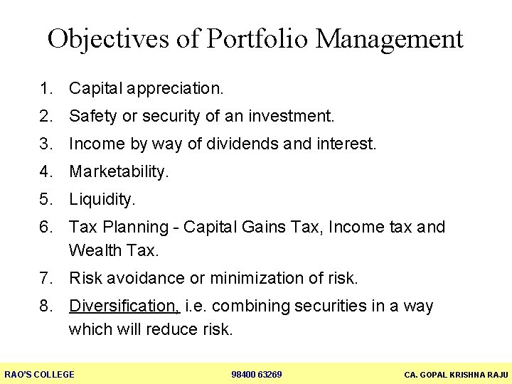 Objectives of Portfolio Management 1. Capital appreciation. 2. Safety or security of an investment.