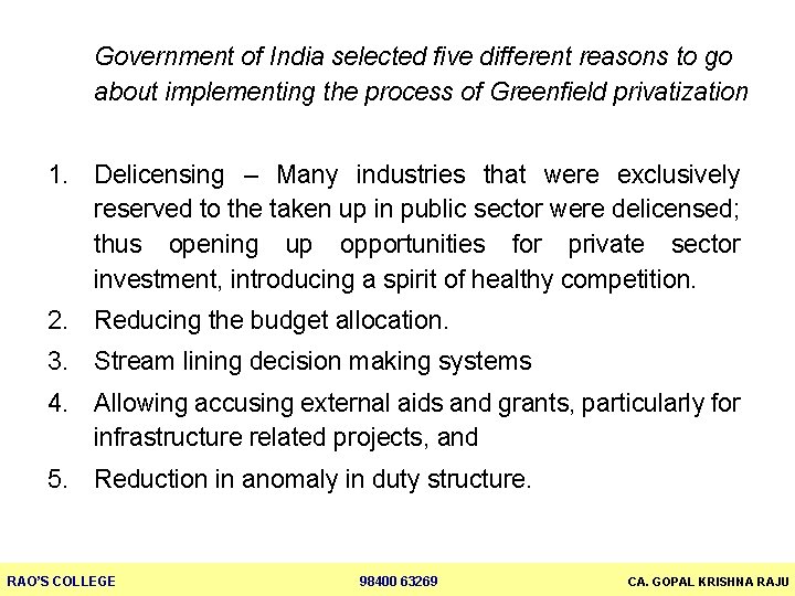 Government of India selected five different reasons to go about implementing the process of