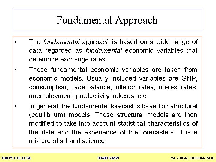 Fundamental Approach • The fundamental approach is based on a wide range of data