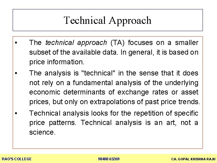 Technical Approach • The technical approach (TA) focuses on a smaller subset of the