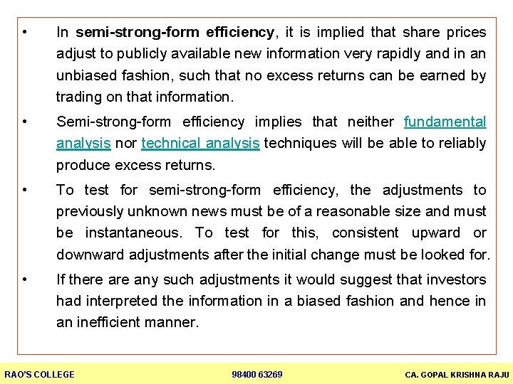  • In semi-strong-form efficiency, it is implied that share prices adjust to publicly