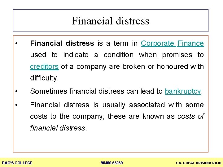 Financial distress • Financial distress is a term in Corporate Finance used to indicate