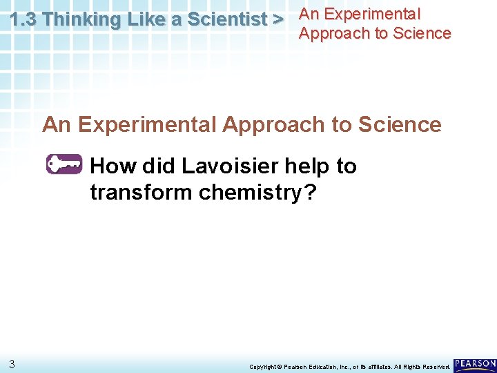 1. 3 Thinking Like a Scientist > An Experimental Approach to Science How did
