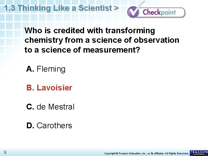 1. 3 Thinking Like a Scientist > Who is credited with transforming chemistry from