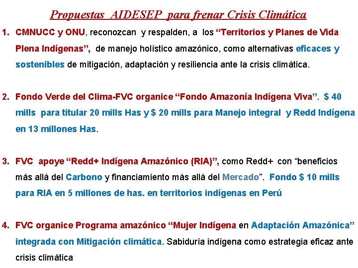 Propuestas AIDESEP para frenar Crisis Climática 1. CMNUCC y ONU, reconozcan y respalden, a