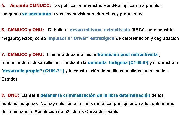 5. Acuerdo CMNUCC: Las políticas y proyectos Redd+ al aplicarse á pueblos indígenas se