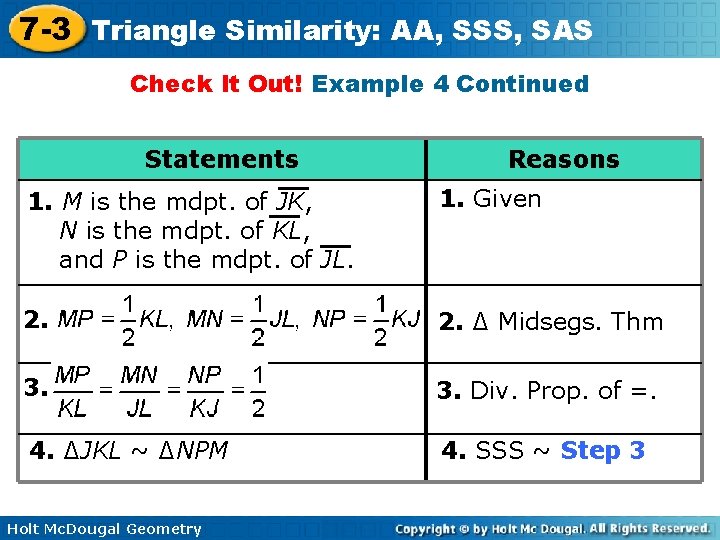 7 -3 Triangle Similarity: AA, SSS, SAS Check It Out! Example 4 Continued Statements