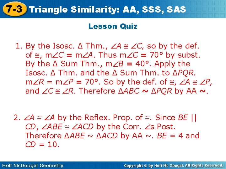 7 -3 Triangle Similarity: AA, SSS, SAS Lesson Quiz 1. By the Isosc. ∆