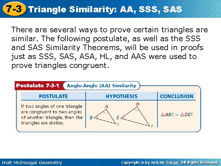 7 -3 Triangle Similarity: AA, SSS, SAS There are several ways to prove certain