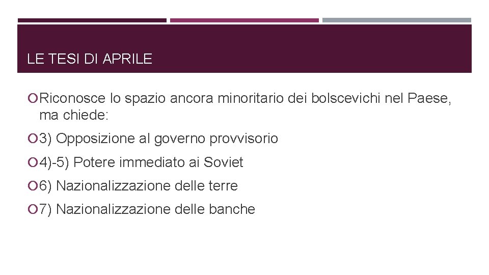 LE TESI DI APRILE Riconosce lo spazio ancora minoritario dei bolscevichi nel Paese, ma