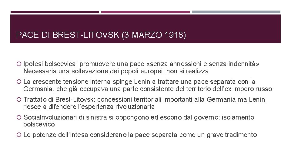 PACE DI BREST-LITOVSK (3 MARZO 1918) Ipotesi bolscevica: promuovere una pace «senza annessioni e