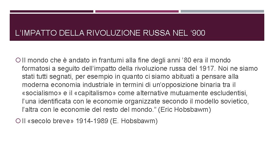 L’IMPATTO DELLA RIVOLUZIONE RUSSA NEL ‘ 900 Il mondo che è andato in frantumi