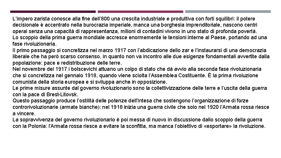 L’impero zarista conosce alla fine dell’ 800 una crescita industriale e produttiva con forti