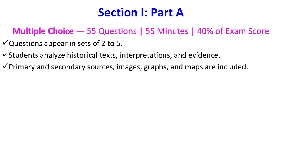 Section I: Part A Multiple Choice — 55 Questions | 55 Minutes | 40%