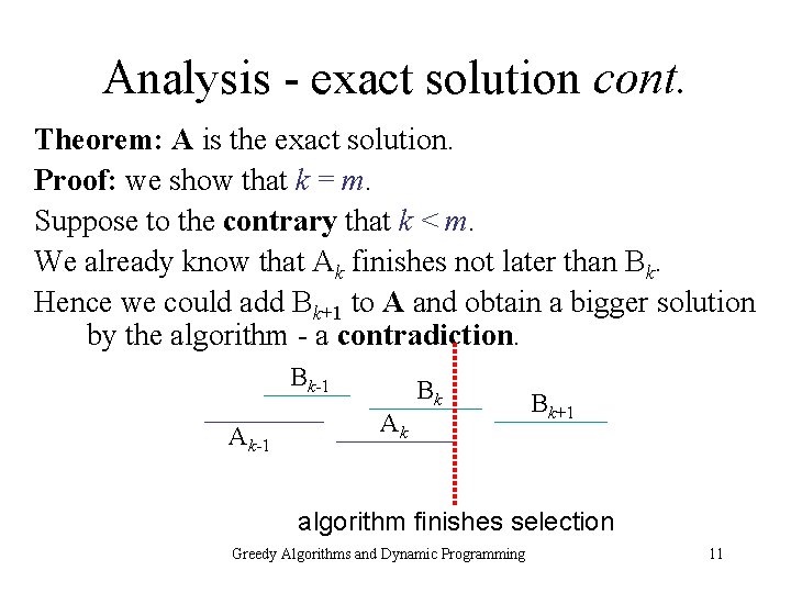 Analysis - exact solution cont. Theorem: A is the exact solution. Proof: we show