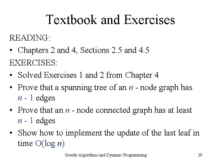Textbook and Exercises READING: • Chapters 2 and 4, Sections 2. 5 and 4.