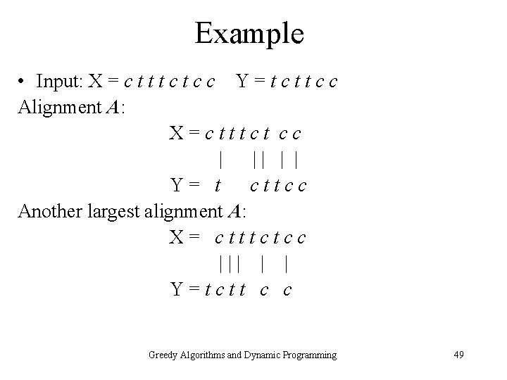 Example • Input: X = c t t t c c Y = t