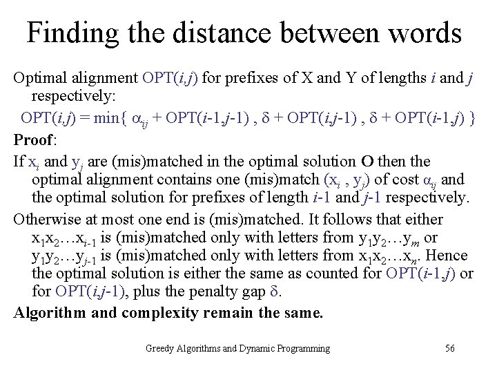 Finding the distance between words Optimal alignment OPT(i, j) for prefixes of X and