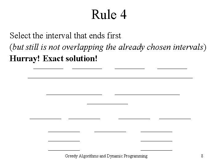 Rule 4 Select the interval that ends first (but still is not overlapping the