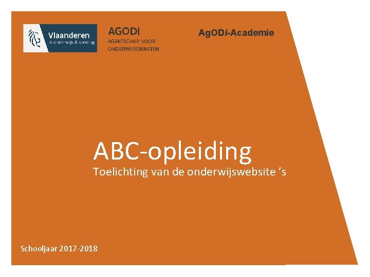 Ag. ODi-Academie ABC-opleiding Toelichting van de onderwijswebsite ’s Schooljaar 2017 -2018 