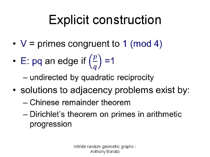Explicit construction • Infinite random geometric graphs Anthony Bonato 