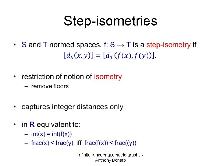 Step-isometries • Infinite random geometric graphs Anthony Bonato 