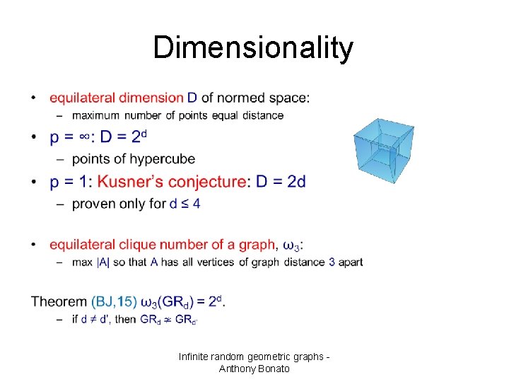 Dimensionality • Infinite random geometric graphs Anthony Bonato 