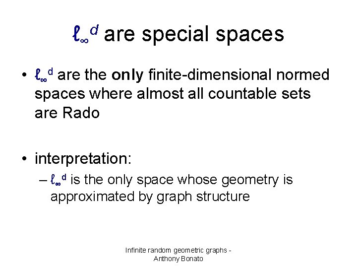 ℓ∞d are special spaces • ℓ∞d are the only finite-dimensional normed spaces where almost