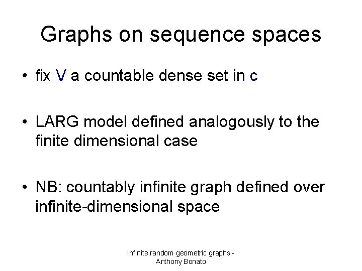 Graphs on sequence spaces • fix V a countable dense set in c •