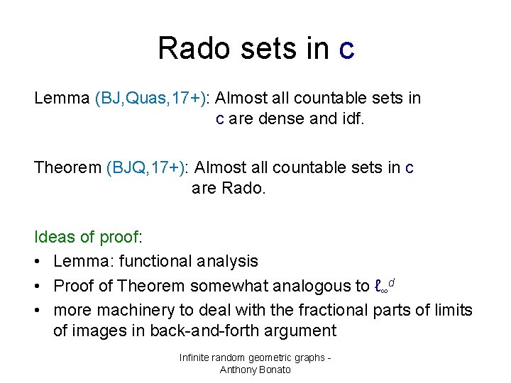 Rado sets in c Lemma (BJ, Quas, 17+): Almost all countable sets in c