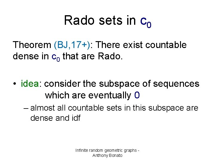 Rado sets in c 0 Theorem (BJ, 17+): There exist countable dense in c