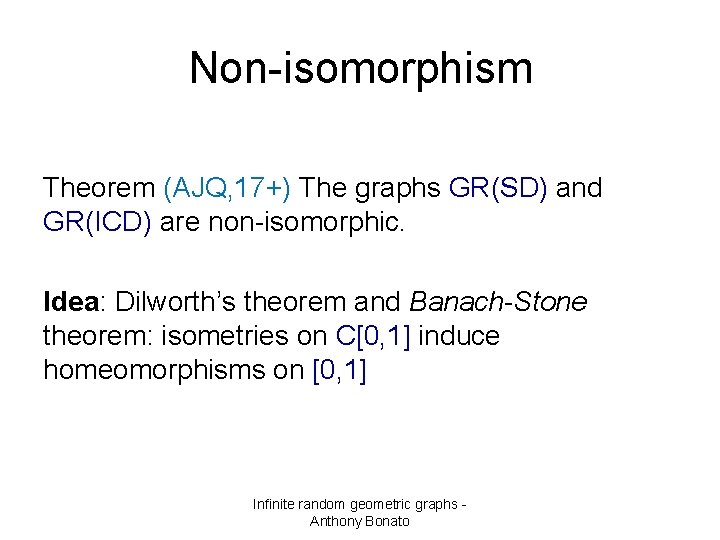 Non-isomorphism Theorem (AJQ, 17+) The graphs GR(SD) and GR(ICD) are non-isomorphic. Idea: Dilworth’s theorem