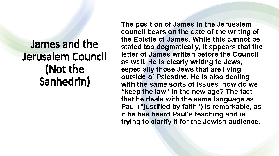 James and the Jerusalem Council (Not the Sanhedrin) The position of James in the