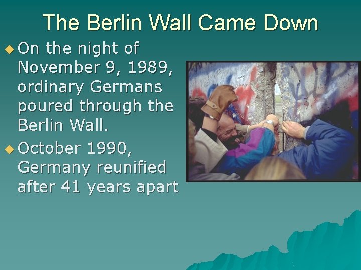 The Berlin Wall Came Down On the night of November 9, 1989, ordinary Germans