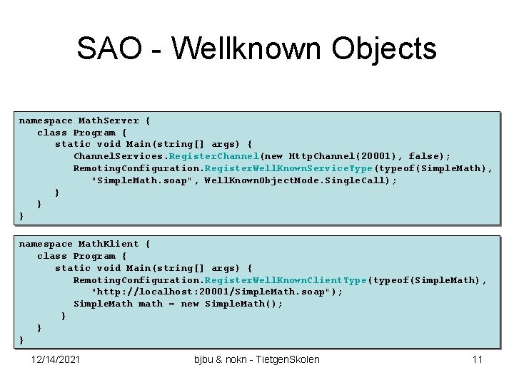 SAO - Wellknown Objects namespace Math. Server { class Program { static void Main(string[]
