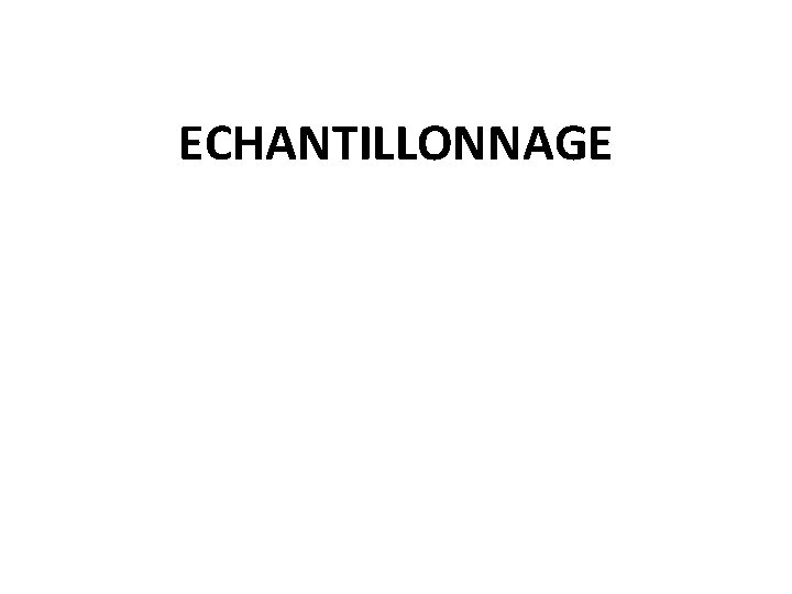 ECHANTILLONNAGE 