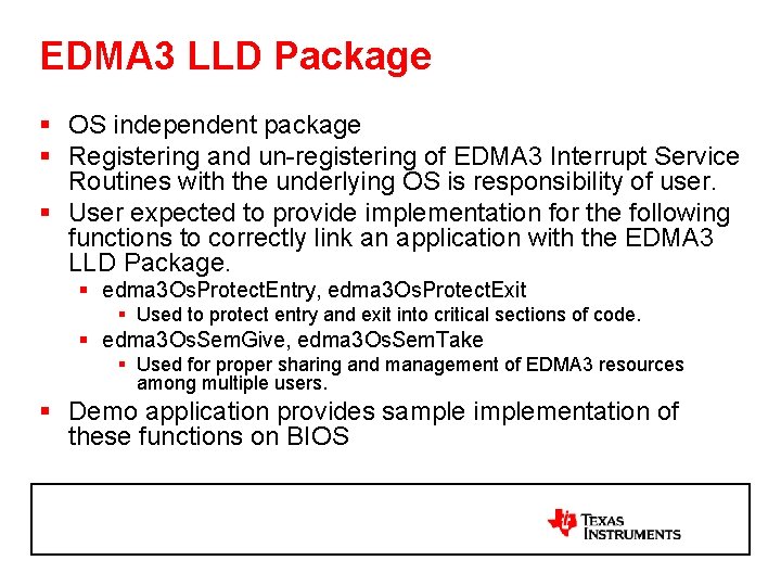 EDMA 3 LLD Package § OS independent package § Registering and un-registering of EDMA
