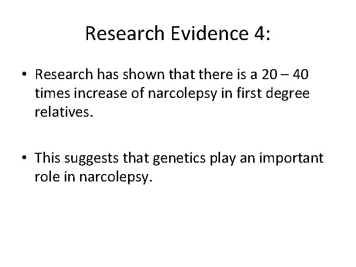 Research Evidence 4: • Research has shown that there is a 20 – 40